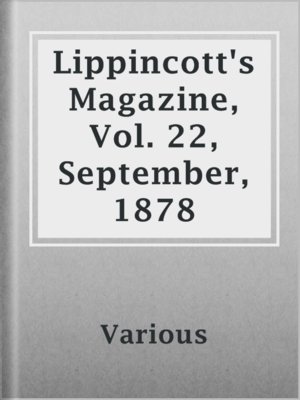 cover image of Lippincott's Magazine, Vol. 22, September, 1878